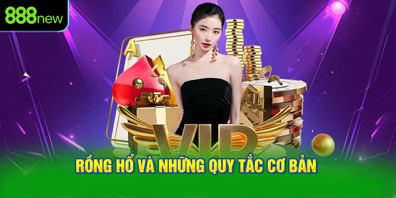 Cách chơi Rồng Hổ và những quy tắc cơ bản cho người mới bắt đầu.