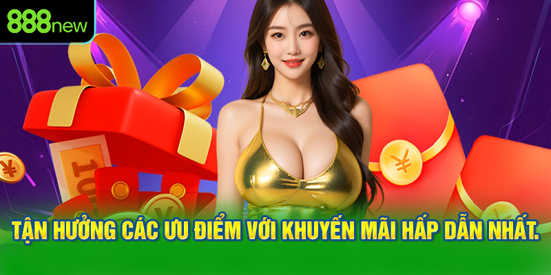 Tận hưởng các ưu điểm với khuyến mãi hấp dẫn nhất.